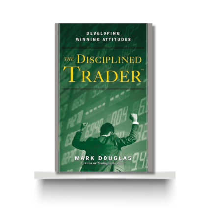 THE DISCIPLINED TRADER by MARK DOUGLAS