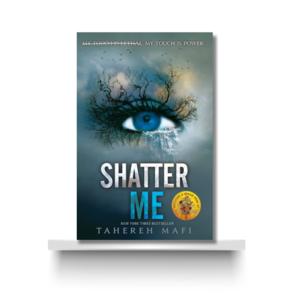 SHATTER ME by TAHEREH MAFI