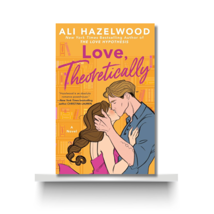 LOVE THEORETICALLY by ALI HAZELWOOD