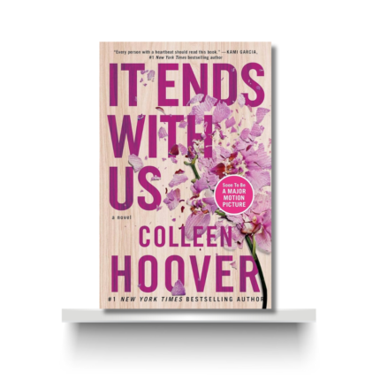 IT ENDS WITH US by COLLEEN HOOVER