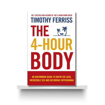 THE 4-HOUR BODY by TIMOTHY FERRISS