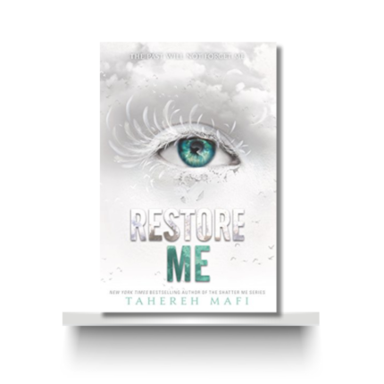 RESTORE ME by TAHEREH MAFI