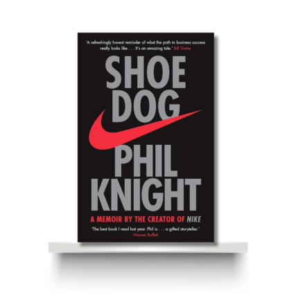 SHOE DOG by PHIL KNIGHT