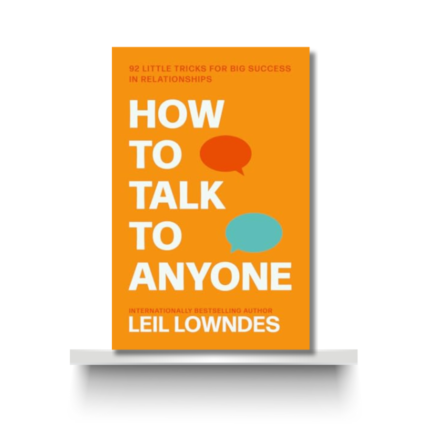 HOW TO TALK TO ANYONE by LEIL LOWNDES
